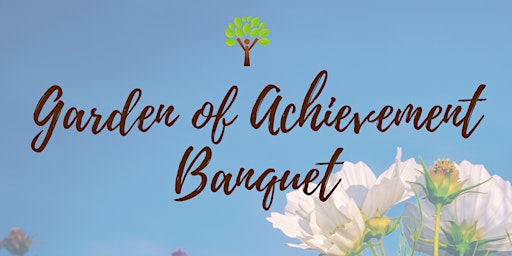Imagem principal do evento Garden of Achievement Awards Banquet