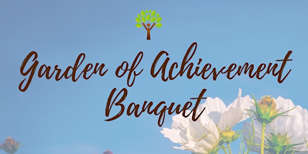Garden of Achievement Awards Banquet