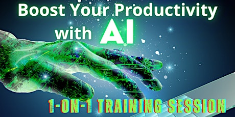 BOOST YOUR PRODUCTIVITY WITH AI (ONE-ON-ONE ZOOM TRAINING SESSION) primary image