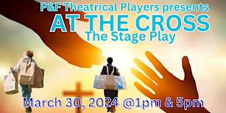 At The Cross - The Stage Play