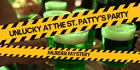 Unlucky at the St. Patty's Party Murder Mystery