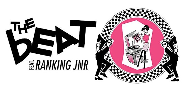 THE BEAT (UK) Feat: Ranking Jnr + support from El Clash Combo