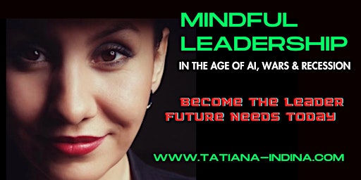 Primaire afbeelding van MINDFUL LEADERSHIP IN THE AGE OF AI, WARS & RECESSION (SF)