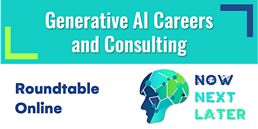 Roundtable: Generative AI Careers and Consulting primary image