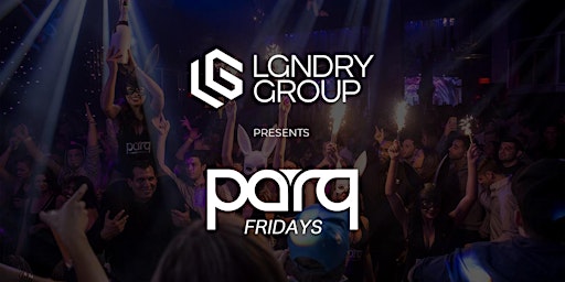 Primaire afbeelding van LGNDRY Group Presents: PARQ Fridays ft. Cheyenne Giles