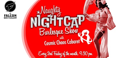 Imagem principal do evento The Naughty Nightcap Burlesque Show @TheFalconBar