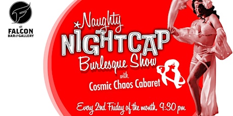 The Naughty Nightcap Burlesque Show @TheFalconBar