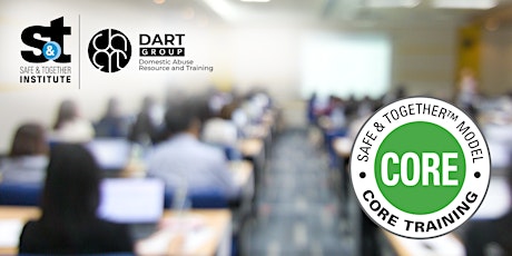 Safe & Together™ Model CORE(Live Remote) Training by DART Institute