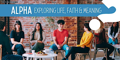 Primaire afbeelding van ALPHA: EXPLORE LIFE, FAITH AND MEANING