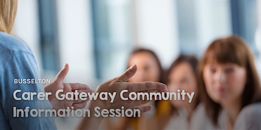 Hauptbild für Carer Gateway Community Information Session | Busselton