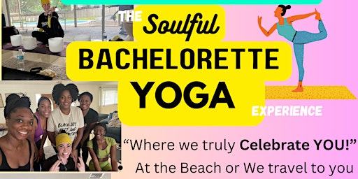Imagem principal do evento The Soulful Bachelorette/Birthday Yoga Experience
