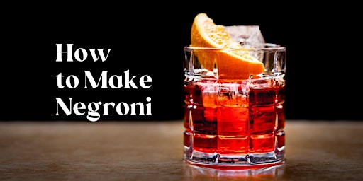 How to Make Negroni Cocktail - Masterclass primary image