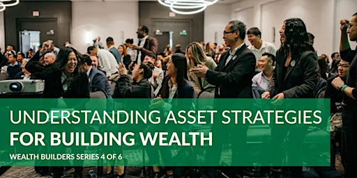 Imagem principal de Understanding Asset and Investment Strategies For Building Wealth