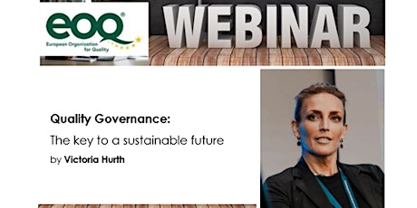 Quality Governance: The key to a sustainable future - by Victoria Hurth primary image