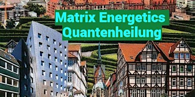 Imagen principal de Quantenheilung   Matrix Energetics April  2024  Göttingen,