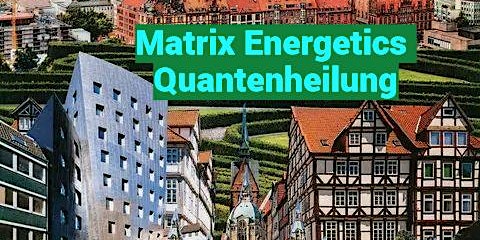 Primaire afbeelding van Quantenheilung   Matrix Energetics April  2024  Göttingen,