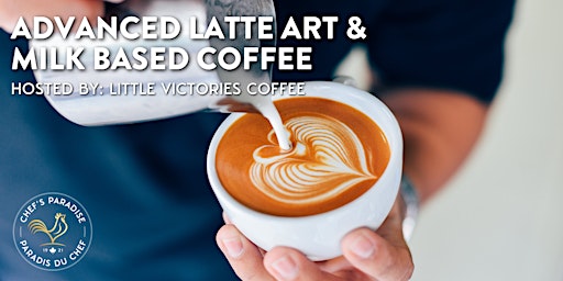 Imagem principal de Advanced - Latte Art & Milk Based Coffee