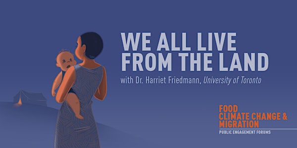 We All Live From the Land with Dr. Harriett Friedmann