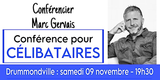 Primaire afbeelding van Drummondville : Conférence pour célibataires - Réservez en prévente à 25$