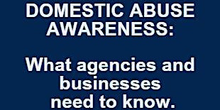 Hauptbild für Domestic abuse awareness: What agencies and businesses need to know.