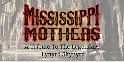 Hauptbild für Mississippi Mothers. A tribute to Lynyrd Skynyrd + The Dan The D