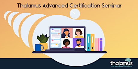 Thalamus Advanced Certification Seminar -June 7, 2024