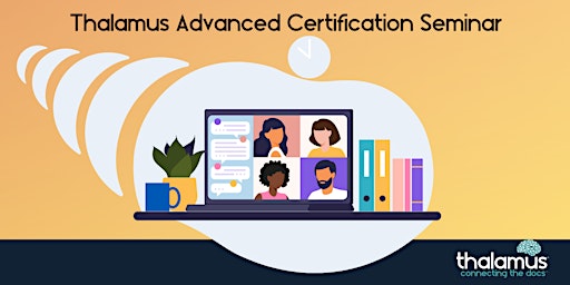 Image principale de Thalamus Advanced Certification Seminar -June 7, 2024