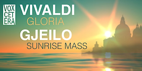Imagen principal de Vivaldi: Gloria and Ola Gjeilo: Sunrise Mass