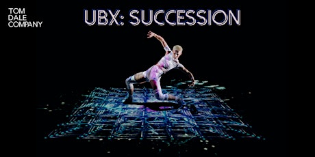 Imagem principal do evento Tom Dale Company presents UBX: SUCCESSION