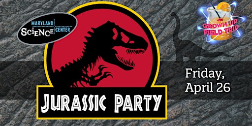 Imagem principal do evento Grown Up Field Trip: Jurassic Party