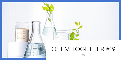 Imagem principal do evento Chem Together #19
