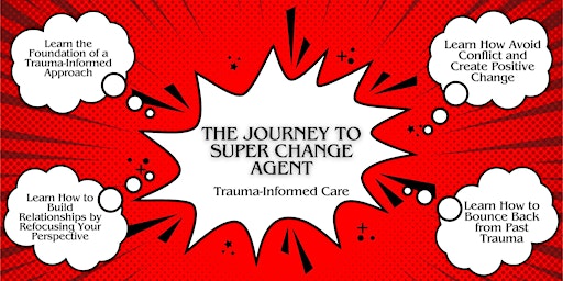 Imagem principal do evento Th Journey to Super Change Agent: Trauma-Informed Care and Resiliency