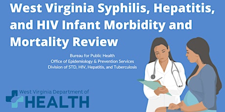 Syphilis, Hepatitis, and HIV Infant Morbidity and Mortality Review