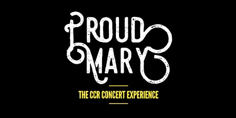 Proud Mary: The CCR Experience