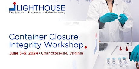 June 2024 Lighthouse Instruments Container Closure Integrity Workshop