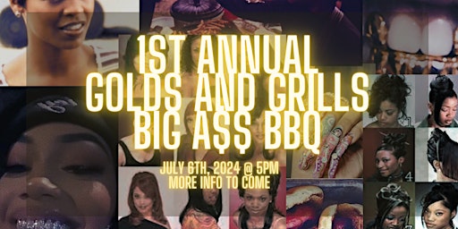 Imagen principal de Goldz and Grillz 1st Annual BIG A$$ BBQ!