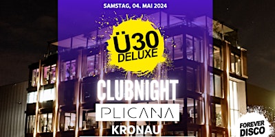 Hauptbild für Ü30 DELUXE CLUBNIGHT @ PLICANA KRONAU