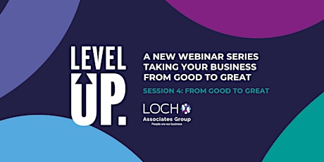 Level Up Session 4 -  From Good to Great