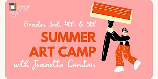 Primaire afbeelding van Summer Art Camp at Jeanine Taylor Folk Art - Grades 3-5