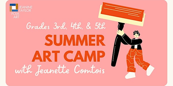 Summer Art Camp at Jeanine Taylor Folk Art - Grades 3-5