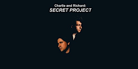 Charlie And Richard Secret Project