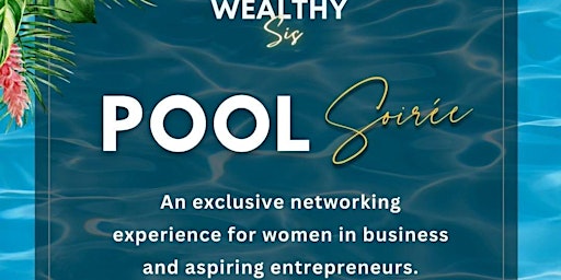 Imagem principal do evento Wealthy Sis Pool Soirée