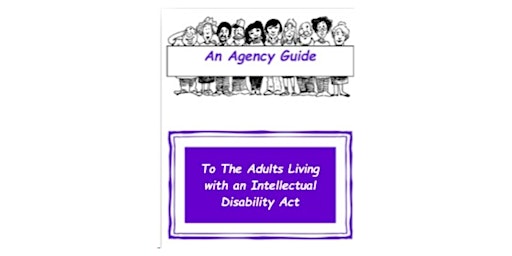 An Agency Guide To The Adults Living with an Intellectual Disability Act primary image