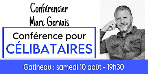 Primaire afbeelding van Gatineau : Conférence pour célibataires - Réservez ici en prévente à 25$