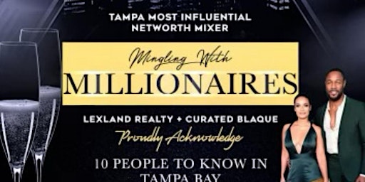 Primaire afbeelding van 2nd Annual Mingling with Millionaires- Tampa's Biggest Networth Mixer
