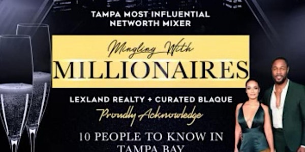 2nd Annual Mingling with Millionaires- Tampa's Biggest Networth Mixer