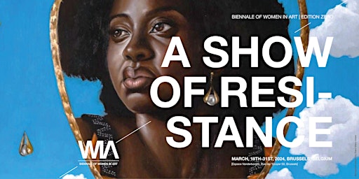 Image principale de Biennale of Women In Art - Zero Edition  - A SHOW OF RESISTANCE