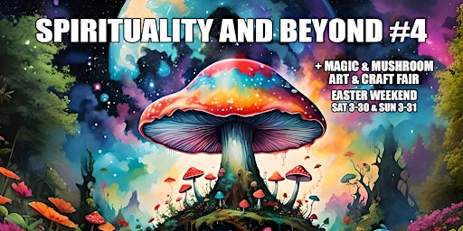 Imagem principal do evento Spirituality and Beyond #4 + Magic & Mushroom Art Fair
