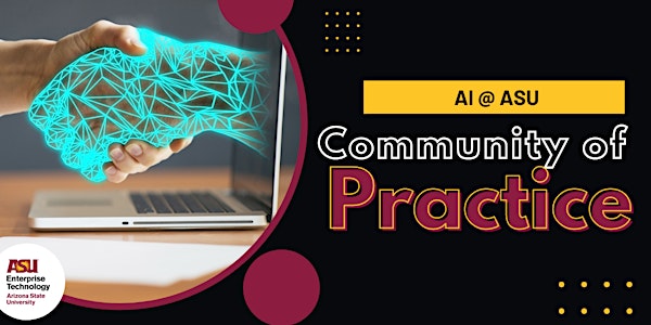 AI @ ASU Community of Practice - AI in the Classroom