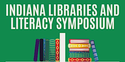 2024 Indiana Libraries & Literacy Symposium: Civic Literacy primary image